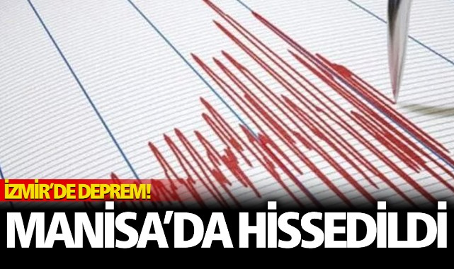 İzmir de deprem Manisa da da hissedildi GÜNCEL Turgutlu Yankı