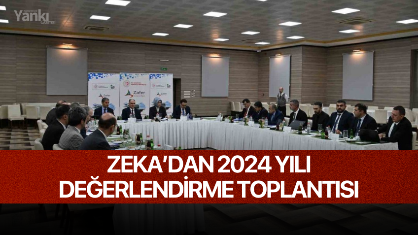 ZEKA’dan 2024 yılı değerlendirme toplantısı