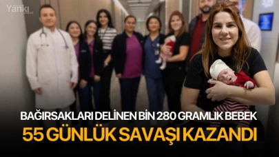 Bağırsakları delinen bin 280 gramlık bebek 55 günlük savaşı kazandı