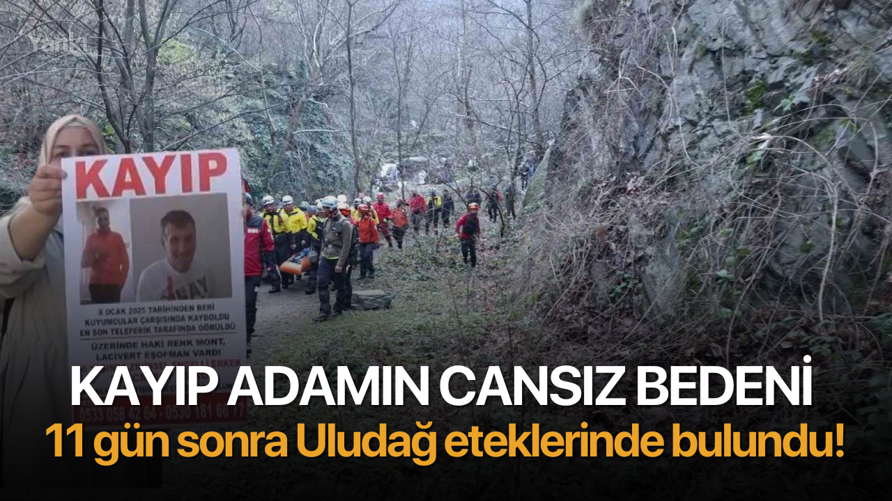 Kayıp adamın cansız bedeni 11 gün sonra Uludağ eteklerinde bulundu!