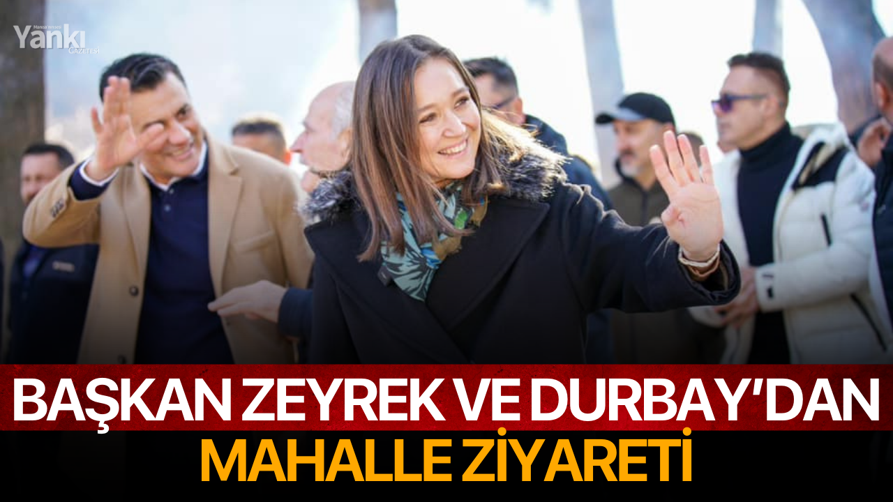 Başkan Zeyrek ve Durbay’dan Mahalle Ziyareti