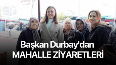 Başkan Durbay'dan mahalle ziyaretleri