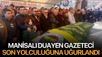 Manisalı duayen gazeteci son yolculuğuna uğurlandı