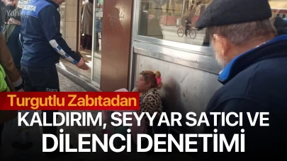 Turgutlu zabıtadan kaldırım, seyyar satıcı ve dilenci denetimi