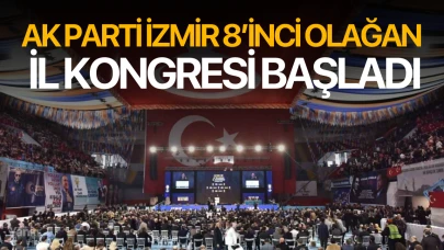 AK Parti İzmir 8’inci Olağan İl Kongresi başladı