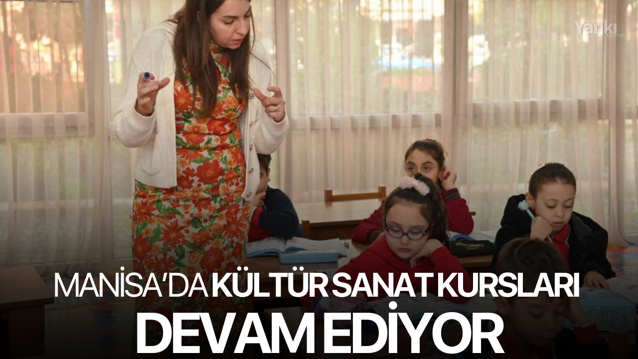 Manisa’da kültür sanat kursları devam ediyor