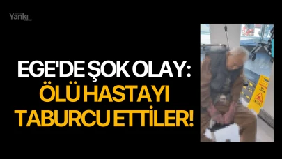 Ege'de şok olay: Ölü hastayı taburcu ettiler!