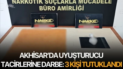 Akhisar’da uyuşturucu tacirlerine darbe: 3 kişi tutuklandı