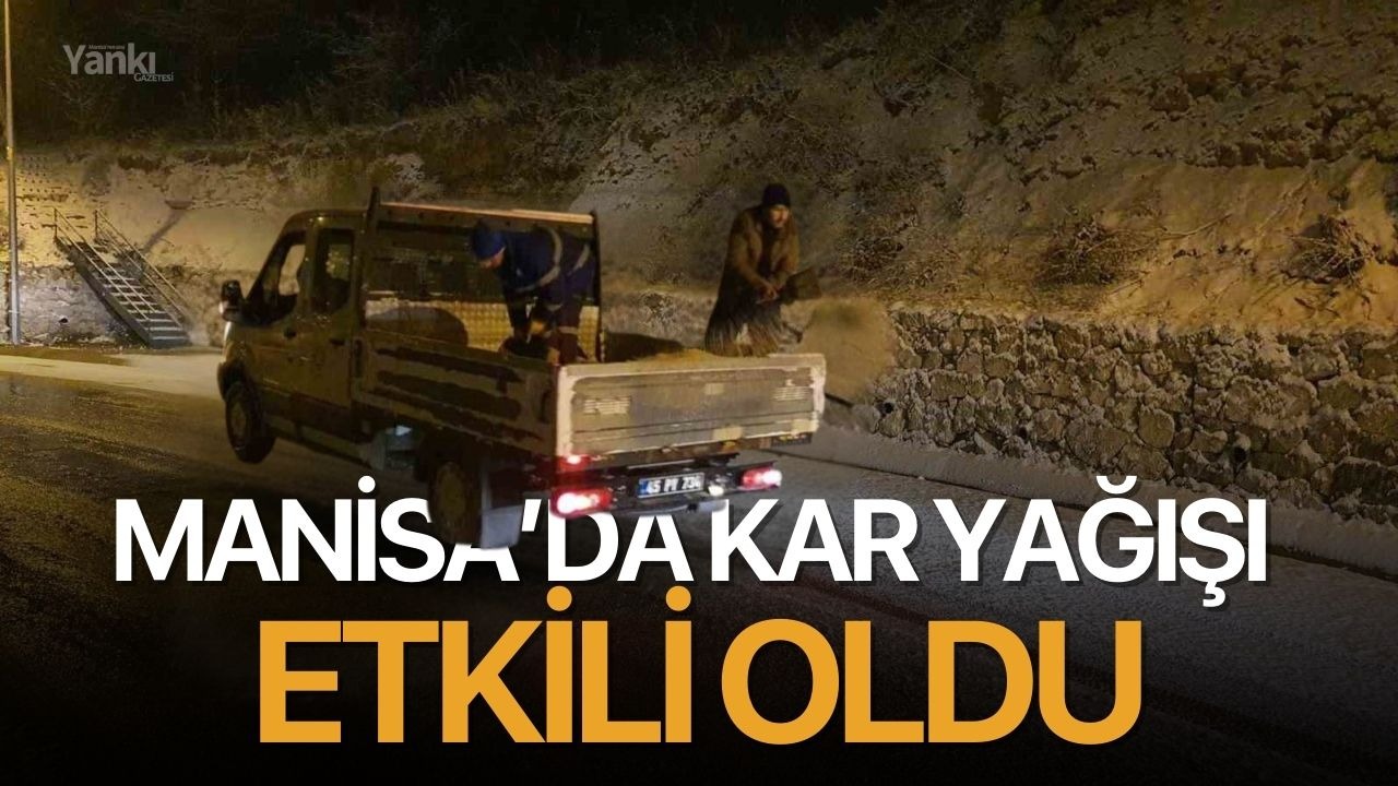 Manisa’da kar yağışı etkili oldu