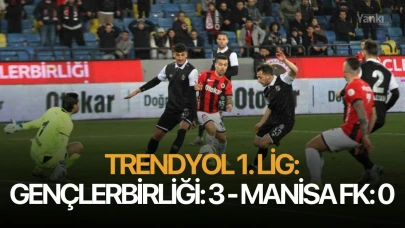 Trendyol 1. Lig: Gençlerbirliği: 3 - Manisa FK: 0