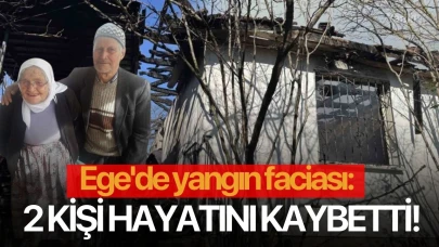 Ege'de yangın faciası: 2 kişi hayatını kaybetti!