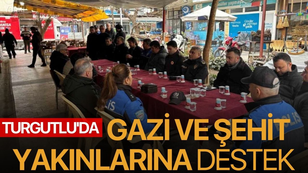 Turgutlu'da gazi ve şehit yakınlarına destek