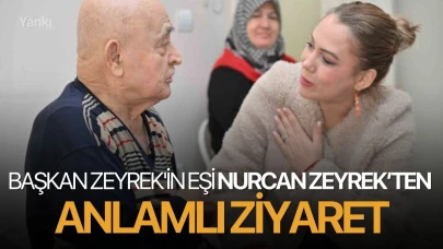 Başkan Zeyrek'in eşi Nurcan Zeyrek’ten anlamlı ziyaret