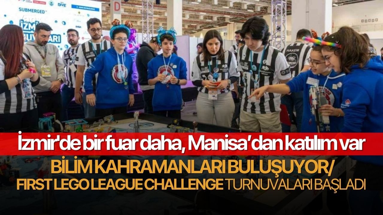 İzmir'de 'Bilim Kahramanları Buluşuyor/FIRST LEGO League Challenge' turnuvaları başladı