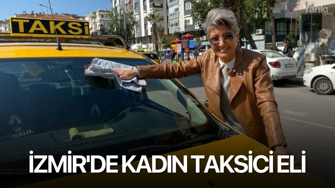 İzmir'de kadın taksici eli