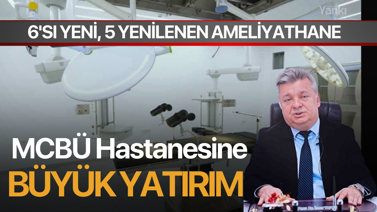 MCBÜ Hastanesine büyük yatırım