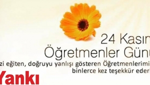 Tüm öğretmenlerimizin, 24 Kasım Öğretmenler Günü kutlu olsun