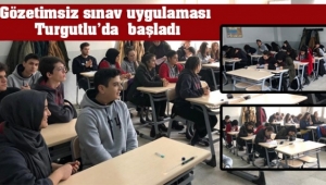 Gözetimsiz sınav uygulaması Turgutlu'da başladı