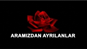 Huriye Altınakan Aramızdan Ayrıldı