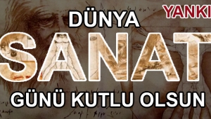 Dünya Sanat Günü kutlu olsun