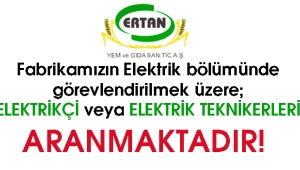 ELEKTRİKÇİ veya ELEKTRİK TEKNİKERLERİ Aranıyor