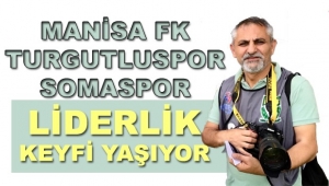 MANİSA FK - TURGUTLUSPOR - SOMASPOR LİDERLİK KEYFİ YAŞIYOR