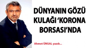 Dünyanın gözü kulağı 'Korona Borsası'nda