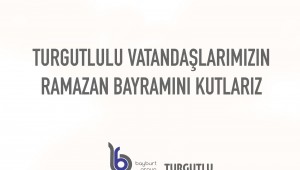 Bayburt Group: Turgutlulu vatandaşlarımızın Ramazan Bayramı'nı kutlarız