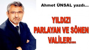 Yıldızı parlayan ve sönen valiler!...