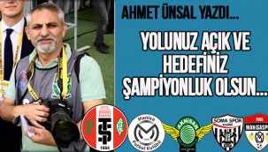 Yolunuz Açık ve Hedefiniz Şampiyonluk Olsun...