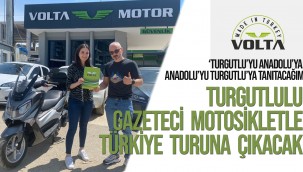 Turgutlulu gazeteci motosikletle Türkiye turuna çıkıyor