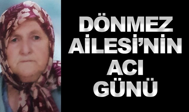 Dönmez Ailesi'nin acı günü