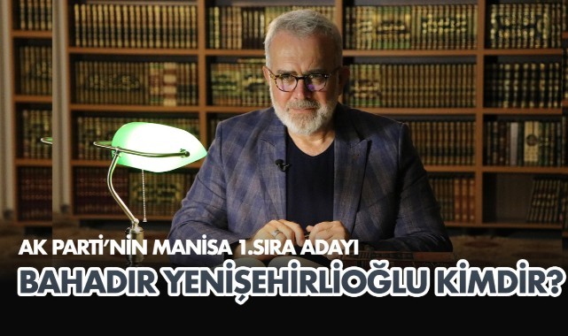 Bahadır Yenişehirlioğlu Kimdir?