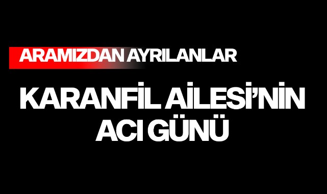 Karanfil Ailesi'nin Acı Günü