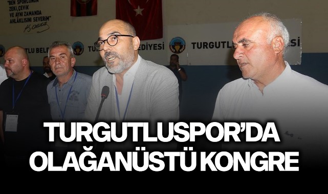 Turgutluspor'da Olağanüstü Kongre - SPOR - Turgutlu Yankı