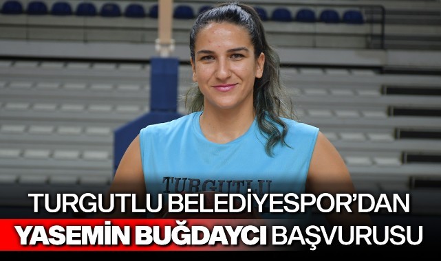 Turgutlu Belediyespor'dan Yasemin Buğdaycı başvurusu