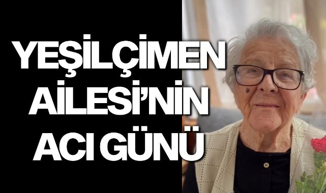 Yeşilçimen Ailesi'nin Acı Günü