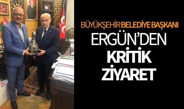 Ergün’den kritik ziyaret