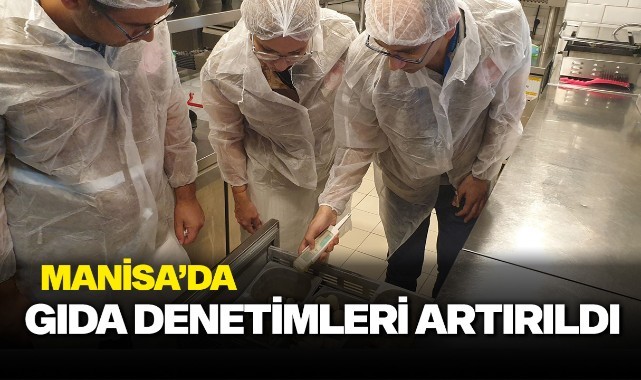 Manisa'da gıda denetimleri artırıldı 