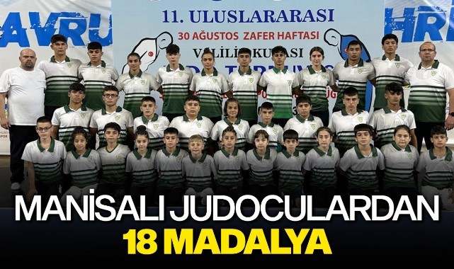 Manisalı judoculardan 18 madalya 