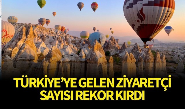 Türkiye'ye gelen ziyaretçi sayısı rekor kırdı