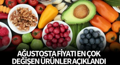 Ağustosta fiyatı en çok değişen ürünler açıklandı