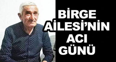 Birge Ailesi'nin acı günü