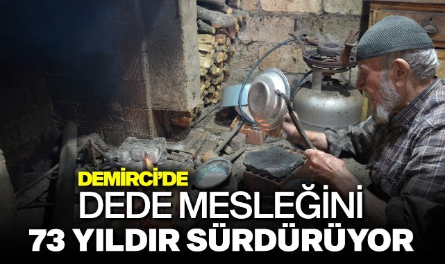 Dede mesleğini 73 yıldır sürdürüyor