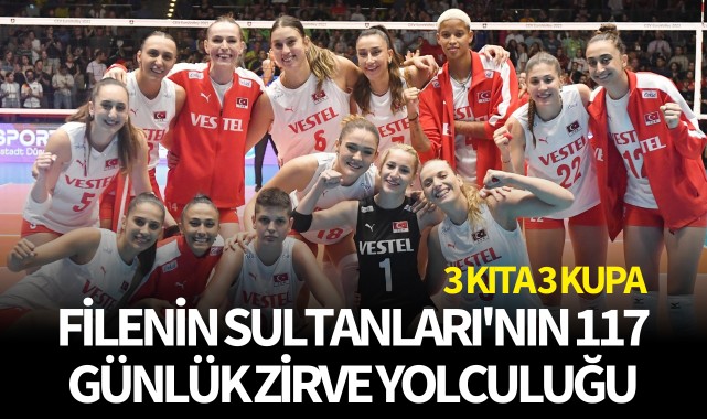 Filenin Sultanları'nın 117 günlük zirve yolculuğu: 3 kıtada 3 kupa