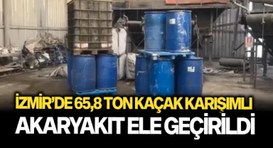 İzmir'de 65,8 ton kaçak karışımlı akaryakıt ele geçirildi