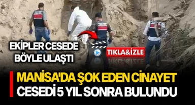 Manisa'da şok eden cinayet; Cesedi 5 yıl sonra bulundu