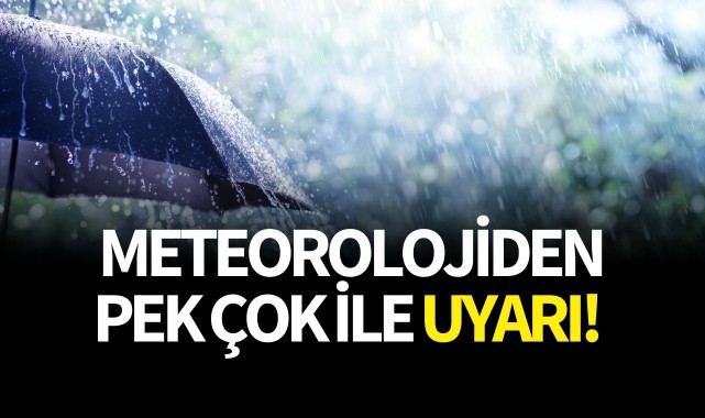 Meteoroloji pek çok ili uyardı!