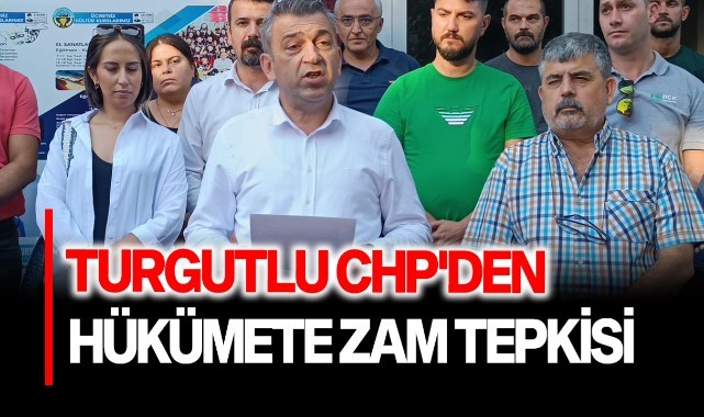 Turgutlu CHP'den hükümete zam tepkisi