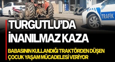 Babasının kullandığı traktörden düşen çocuk yaşam mücadelesi veriyor